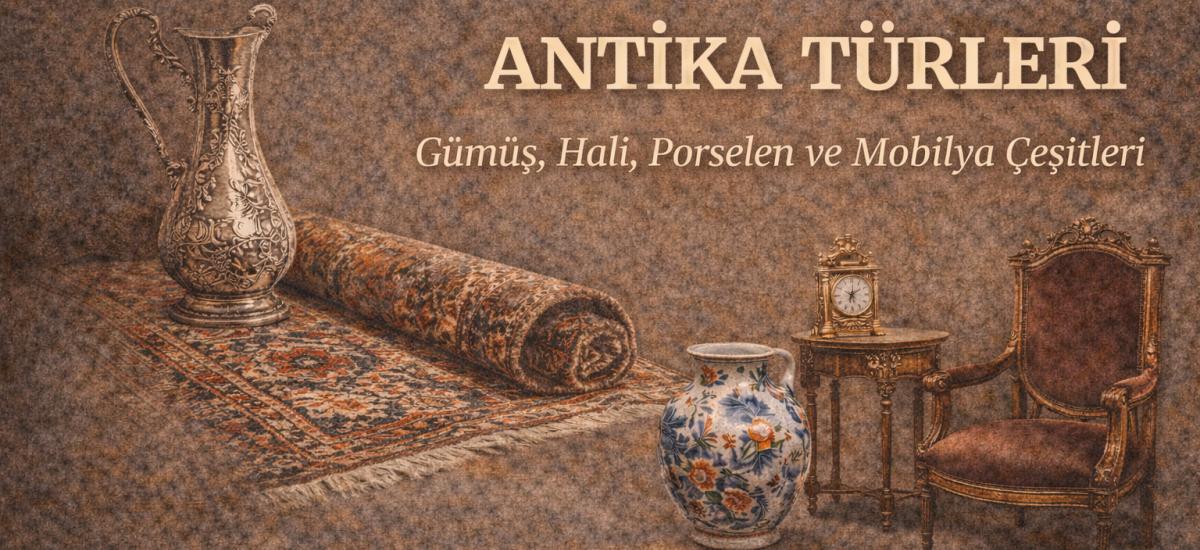 Antika Türleri